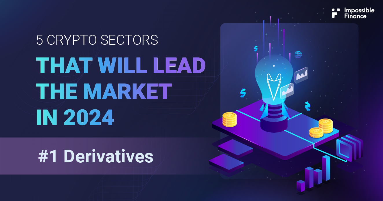 5 Crypto Sectors That Will Lead the Market in 2024 — Part 1: Derivatives