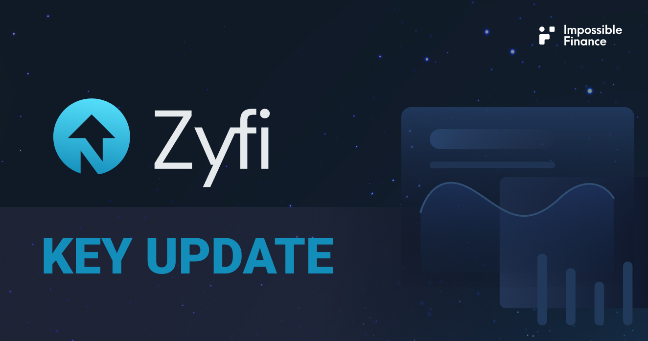 Impossible IDO #25 — Zyfi Key Updates