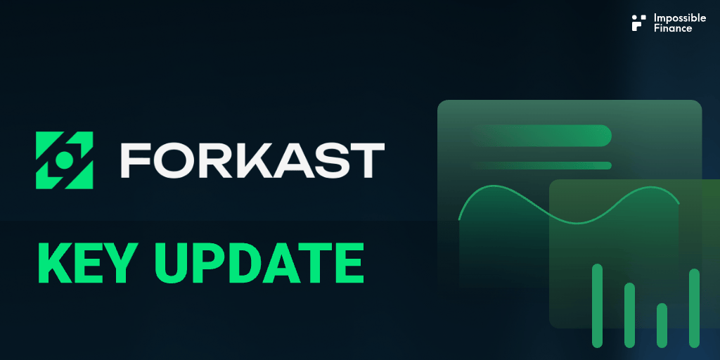 Impossible IDO #28 — Forkast Key Updates